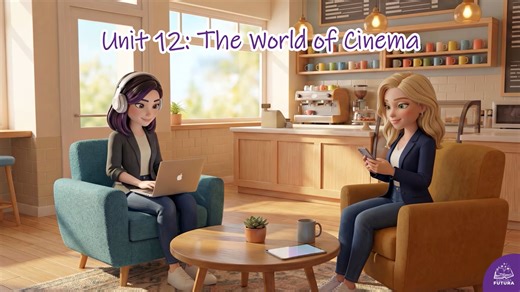 Unit 12: The World of Cinema – Narrative Mastery