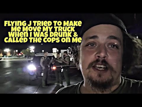Flying J Truck Stop Tried To Force Me To Move My Truck When I Was Out Of Hrs & Drunk 🤬