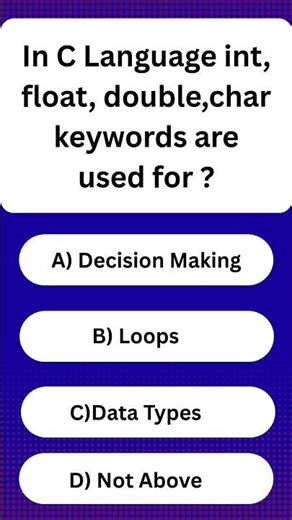 C Language Quiz Time ! | int, char ,double ,float keywords are for ? |