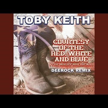 Courtesy Of The Red, White And Blue (The Angry American) (Deerock Remix)