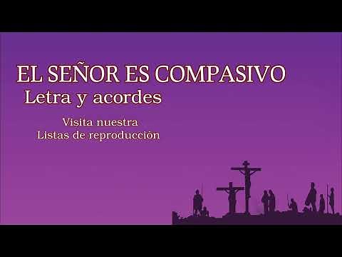 EL SEÑOR ES COMPASIVO - Cuaresma - entrada- letra y acordes - Marco López