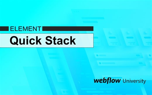 05_ Quick Stack - Element篇章 - webflow中文教程