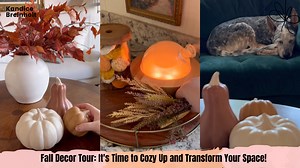 Fall Decor Tour: It's Time to Cozy Up and Transform Your Space!