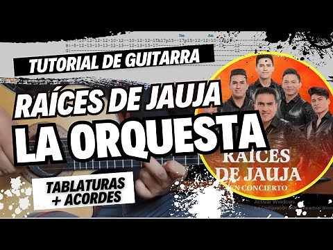 RAÍCES DE JAUJA - LA ORQUESTA | TUTORIAL + TAB | EDUARDO LEON | GUITARRA