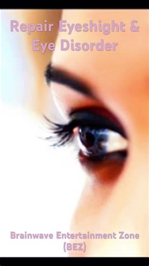 Eyes Regeneration & Repair Eyesight with Binaural Beats Sound