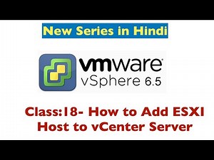 How to Add Esxi-Host to vCenter Server Step By Step | vSphere 6.5 Class-18