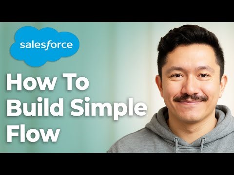 How To Build A Simple Salesforce Flow! [2025 Guide]