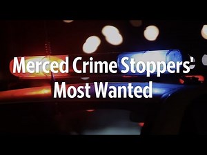 Check out Merced Crime Stopper's Most Wanted criminals for April 23
