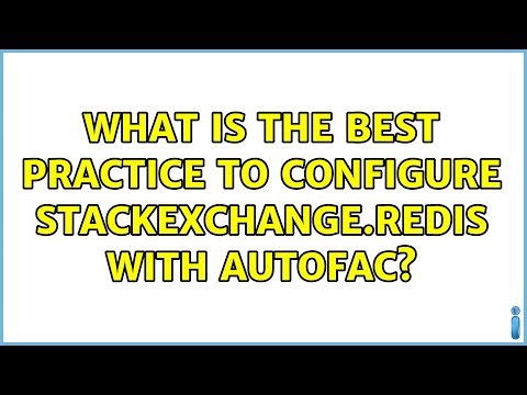 What is the Best Practice to configure StackExchange.Redis with Autofac?