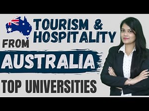 Best Universities To Study Tourism & Hospitality From Australia | Eligibility | Scholarship | Fees