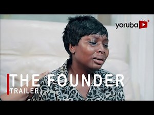The Founder Yoruba Movie 2021 Showing Next On Yorubaplus