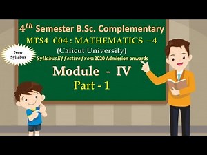 4th Semester B.Sc. Complementary Mathematics || Module - IV || Part - 01 || Calicut University