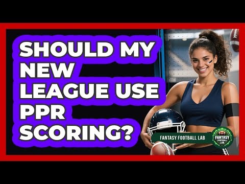 Should My New League Use PPR Scoring?