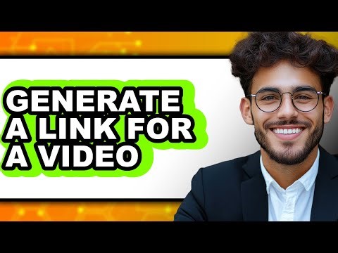 How to Generate a Link for a Video - Easy Guide