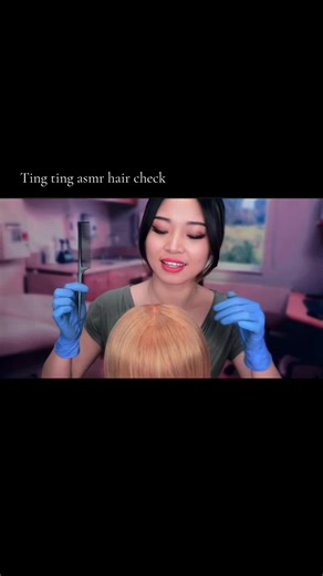 Ting Ting ASMR Hair Check Experience