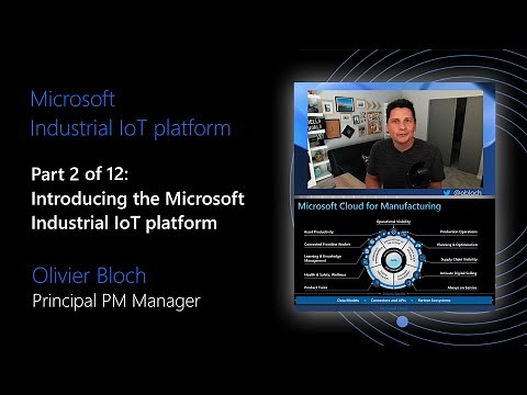 Microsoft IIoT platform - Part 2 of 12 - Introducing the Microsoft Industrial IoT platform