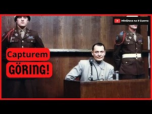 CAPTUREM GÖRING: A Missão para capturar o nº 2 da Alemanha Nazista