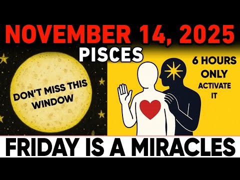 PISCES ♓🌟 November 14 — 6-Hour MANIFESTATION Window OPENS! ⏳ Your Reality Shifts TONIGHT!
