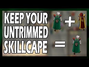 [OSRS] 2nd 99 w/ 1 Untrimmed Skillcape? | How To Keep An Untrimmed Cape