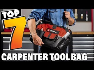 7 Best Carpenter Tool Bags for Every Pro