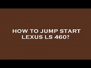 How to jump start lexus ls 460?