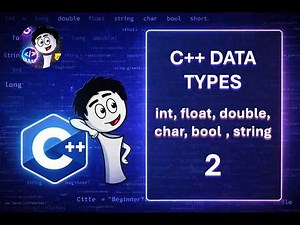 C++ for Beginners #2 | Data Types (int, float, char, bool, string)