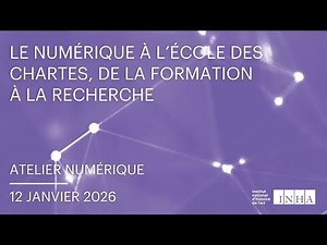 Lundis numériques I Le numérique à l’École des chartes, de la formation à la recherche