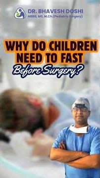 Why Do Children Need to Fast Before Surgery? | Dr. Bhavesh Doshi - Best Pediatric Surgeon in Mumbai