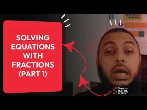 Solving Equations With Fractions (Part 1)