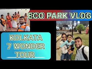 Eco park full tour vlog.7 wonder kolkata vlog.kolkata tajmahal full tour.