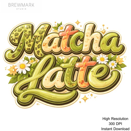Matcha Latte PNG, Matcha Latte Design, Green Tea Latte Clipart, Cute Matcha Typography, Sublimation PNG, Instant Download