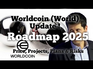 Worldcoin (World) Update & Roadmap 2025 | Price, Projects, Plans & Risks