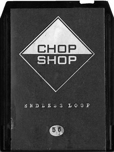Chop Shop - Endless Loop