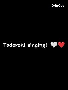 todoroki singing