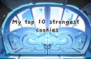 Top 10 Strongest Cookies in Cookie Run Kingdom