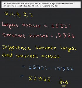 Find difference between the largest and the smallest 5 digit nu... | Filo