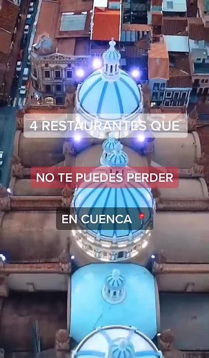 Descubre los mejores restaurantes de Cuenca, Ecuador 🥵