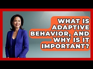 What Is Adaptive Behavior, And Why Is It Important? - Answers About Autism