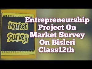 Entrepreneurship Project on Market Survey On Bisleri for Class12th CBSE 2023-24