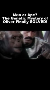 Man or Ape? The Genetic Mystery of Oliver Finally SOLVED! #OliverTheHumanzee #GeneticMystery #ManOrApe #unsolvedcrimes #MysterySolved #WeirdScience #HumanEvolution #DNARevealed #StrangeButTrue #HistoryMystery #TikTokDocumentary #MindBlowingFacts #TrueStory #ChimpanzeeOrHuman #ScienceBreakthrough #TikTokScience #FYP #ViralVideo #MustSee | Haji Mangoen