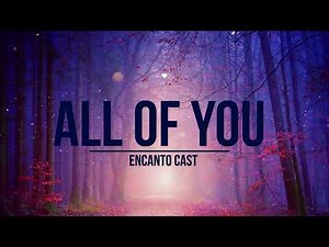 All Of You Lyrics - Encanto Cast (Encanto Disney Movie)