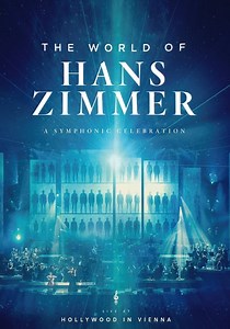 Hans Zimmer - The World of Hans Zimmer: A Symphonic Celebration (Live At Hollywood In Vienna)