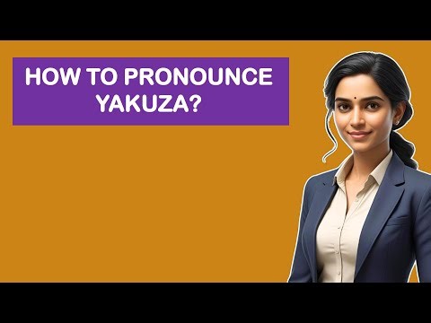 How To Pronounce Yakuza?