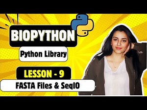 Biopython Lesson 9 | FASTA Files & SeqIO in Biopython