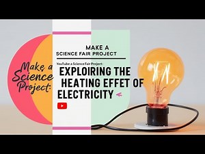 💡 Make a Science Fair Project: Exploring the Heating Effect of Electricity 💡