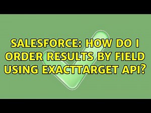 Salesforce: How Do I Order Results By Field Using ExactTarget API?