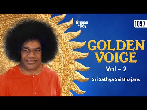 1097 - Golden Voice Vol - 2 | Sri Sathya Sai Bhajans | Baba Sings #mustwatch