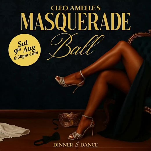 🎭 Cleo Amelle’s Masquerade Ball A luxury night of elegance, energy, and unforgettable vibes. ⸻ ✨ Experience the Magic: • Champagne & canapés on arrival • Live saxophonist J Sax • 2-course Caribbean-inspired dinner (vegan options too!) 🕡 Arrive promptly at 6:30 PM 🎂 Celebrating Cleo’s birthday in true Leo style ⸻ 🎧 Music by: • Celebrity Supa • DJ Yogie • DJ Petchy & MC Fro • Loyal Squad • DJ Headback 🎤 Hosted by: Shabbz Kariem 💃 Dancefloor opens at 10 PM ⸻ 📍 Secret South London location 🎭