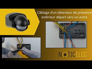 Câblage d’un détecteur de présence extérieur départ vers un autre en autoconstruction