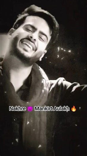 Nakhre 😈 Mankirt Aulakh | Punjabi Attitude Status 🔥 #shorts l #punjabishorts #punjabisong